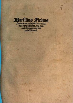 Marsilius Ficinus Florentinus de triplici vita : scilicet sana, longa et celitus