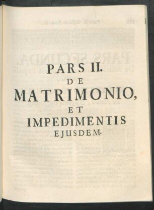 Pars II. De Matrimonio, Et Impedimentis Eiusdem