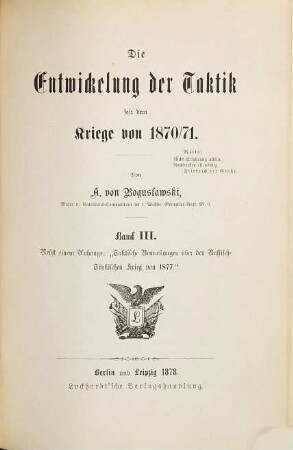 Die Entwickelung der Taktik von 1793 bis zur Gegenwart, 2,3. Die Entwickelung der Taktik seit dem Kriege von 1870/71 : nebst einem Anhange