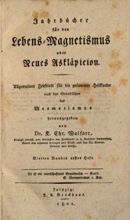 Jahrbücher für den Lebens-Magnetismus oder neues Asklaepieion : allgemeines Zeitblatt für die gesammte Heilkunde nach den Grundsätzen des Mesmerismus, 4. 1821/22
