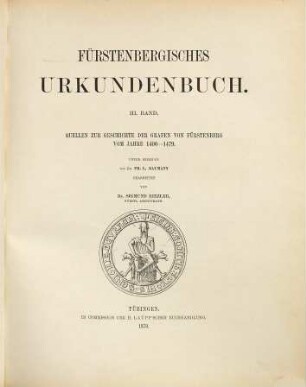 Fürstenbergisches Urkundenbuch. 3. Quellen zur Geschichte d.Grafen v.Fürstenberg vom Jahre 1400-1479. (1878).