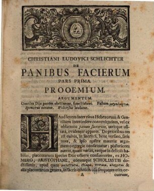 Christiani Ludovici Schlichter Hist. S. Antiq. Prof. Publ. Ord. Nec Non Alumnorum in Acad. Reg. Ephori De Panibus Facierum Eorumqve Mysterio Liber Singularis : Cum Indicibus Necessariis