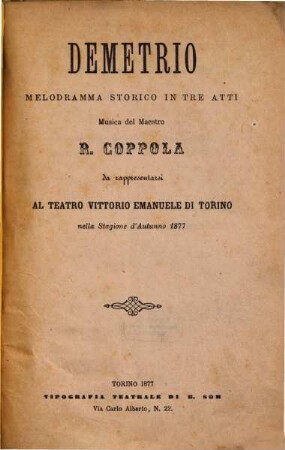 Demetrio : melodramma storico in tre atti ; da rappresentarsi al Teatro Vittorio Emanuele di Torino nella stagione d'autunno 1877