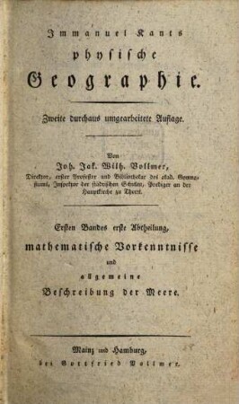 Immanuel Kants physische Geographie, 1,1. Ersten Bandes erste Abtheilung, mathematische Vorkenntnisse und allgemeine Beschreibung der Meere