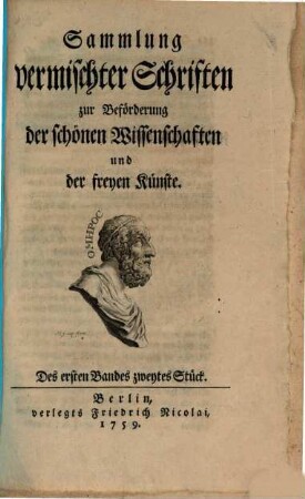 Sammlung vermischter Schriften zur Beförderung der schönen Wissenschaften und der freyen Künste, 1,2. 1759