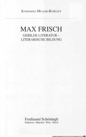Max Frisch : gebilde Literatur - literarische Bildung