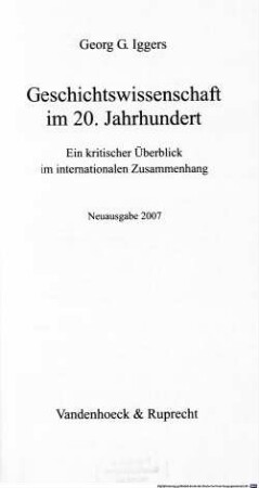 Geschichtswissenschaft im 20. Jahrhundert : ein kritischer Überblick im internationalen Zusammenhang