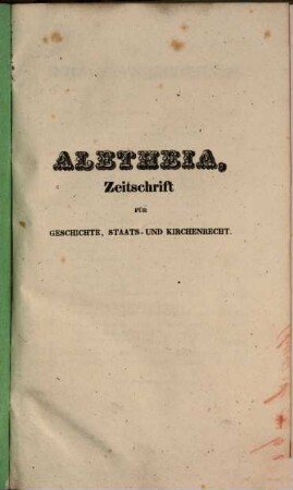 Aletheia : Zeitschrift für Geschichte, Staats- und Kirchenrecht. 1831, 1831