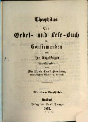 Theophilus : Ein Gebet- u. Lese-Buch für Confirmanden u. ihre Angehörigen