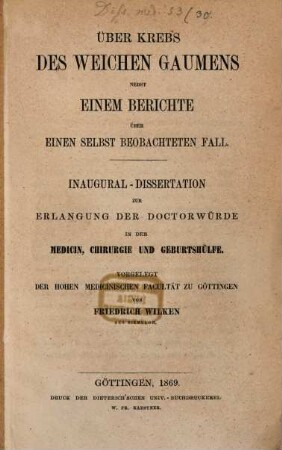 Ueber Krebs des weichen Gaumens nebst einem Berichte über einen selbst beobachteten Fall : Inaug. Diss.