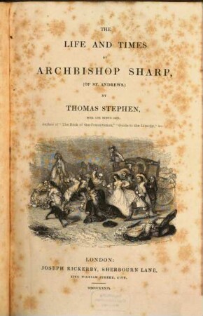 The Life and Times of Archbishop Sharp (of St. Andrews)