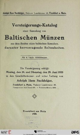 Katalog / Adolph Hess Nachfolger: Versteigerungs-Katalog einer Sammlung von Baltischen Münzen aus dem Besitze eines baltischen Sammlers, darunter hervorragende Seltenheiten; Versteigerung: 28. und 29. Juni 1920