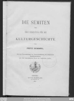Bd. 1: Die Semiten und ihre Bedeutung für die Kulturgeschichte : mit 3 Farbenkärtchen zur Veranschaulichung der semitischen Sprachentwicklung u. e. Physikalischen Kt. d. semitischen Länder