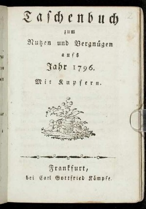 1796: Taschenbuch zum Nutzen und Vergnügen aufs Jahr 1796