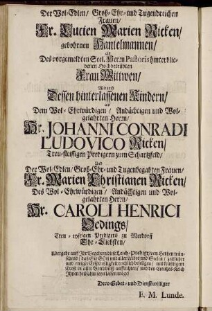 Der Wol-Edlen/ Groß- Ehr- und Tugendreichen Frauen/ Fr. Lucien Marien Ricken/ gebohrnen Hantelmannen [...]