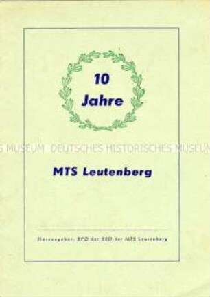 Festschrift zum 10jährigen Bestehen der MTS Leutenberg und 10. Jahrestag der DDR-Gründung