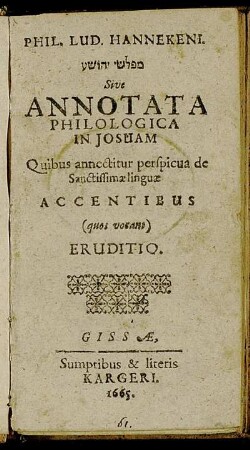 Phil. Lud. Hannekeni. [...] Sive Annotata Philologica In Josuam : Quibus annectitur perspicua de Sanctissimae linguae Accentibus (quos vocant) Eruditio