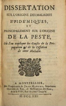 Dissertation Sur L'Origine Des Maladies Épidémiques Et Principalement Sur L'Origine De La Peste : Où l'on explique les Causes de la Propagation et de la Cessation de cette Maladie