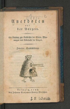 Zweite Sammlung: Anekdoten aus der Vorzeit : Ein Beytrag zur Geschichte der Sitten, Meynungen und Gebräuche der Vorzeit