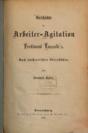 Geschichte der Arbeiteragitation Ferdinand Lassalle's : Nach authentischen Aktenstücken