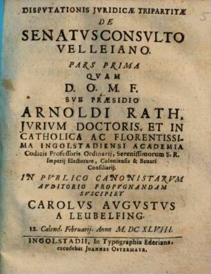 Dispvtationis Jvridicae Tripartitae De Senatvsconsvlto Velleiano. Pars ..., Pars I.