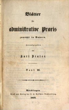 Blätter für administrative Praxis zunächst in Bayern. 3. 1853