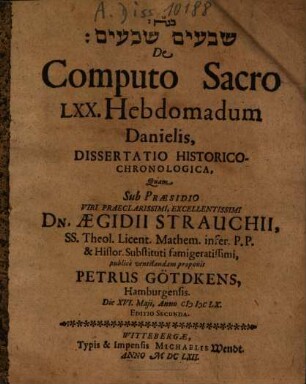 Šāvūʿîm šivʿîm De Computo Sacro LXX. Hebdomadum Danielis, Dissertatio Historico-Chronologica