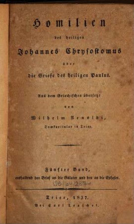 Homilien des heiligen Johannes Chrysostomus über die Briefe des heiligen Paulus, 5. Enthaltend den Brief an die Galater und den an die Epheser