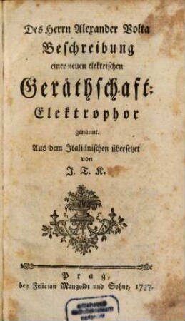 Des Herrn Alexander Volta Beschreibung einer neuen elektrischen Geräthschaft: Elektrophor genannt