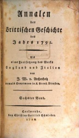 Annalen der Brittischen Geschichte des Jahrs ... : Als eine Fortsetzung des Werks England und Italien, 6. 1791