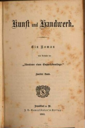 Kunst und Handwerk : ein Roman vom Verfasser der "Abenteuer eines Emporkömmlings". 2. Band
