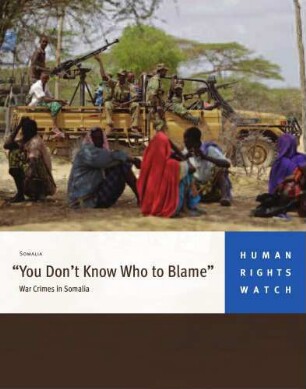 "You don't know who to blame" : war crimes in Somalia