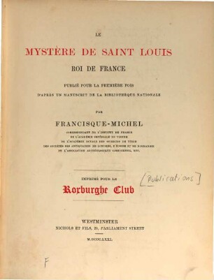 Le Mystère de Saint Louis, Roi de France : Publié pour la première fois d'après un manuscrit de la Bibliothèque Nationale par Francisque-Michel