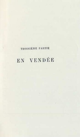 Troisième partie. En vendée