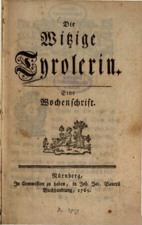 Die witzige Tyrolerin : eine Wochenschrift. 1765, Stück 1 - 16