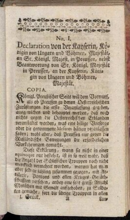 No. I. Declaration von der Kayserin, Königin von Ungarn und Böhmen, [...], nebst Beantwortung von Sr. Königl. Majestät in Preussen, an der Kayserin [...].