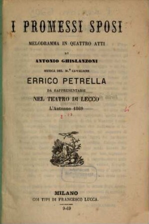 I promessi sposi : melodramma in quattro atti ; da rappresentarsi nel Teatro di Lecco l'autunno 1869