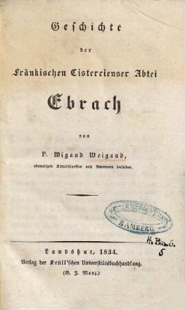 Geschichte der Fränkischen Cistercienser-Abtei Ebrach