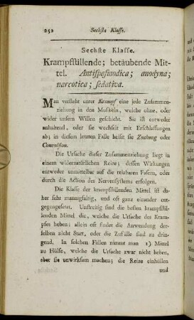 Sechste Klasse. Krampfstillende; betäubende Mittel. Antispasmodica; anodyna; narcotica; sedativa.
