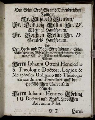 Denen Edlen Groß Ehr und Tugendreichen Frauen Fr. Elisabeth Struvin, Fr. Heidtwig Dollin [...] Fr. Sophien Dollin [...]