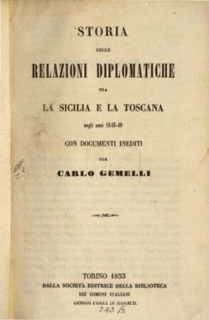 Storia delle relazioni diplomatiche tra la Sicilia e la Toscana negli anni 1848 - 49 con documenti inediti