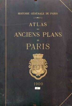 Histoire Generale de Paris. Atlas des Anciens Plans de Paris ; Reproduction en Facsimile des Originaux les Plus Rares et les Plus Interessants pour l'Histoire de la Topographie Parisienne avec une Table Analytique ...
