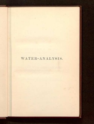 Water-analysis : a practical treatise on the examination of potable water