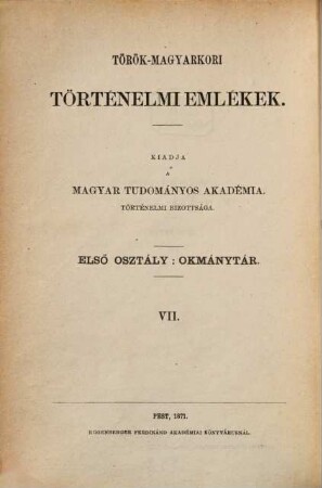 Török-magyarkori történelmi emlékek. Osztály 1, Okmánytár, 7. 1871
