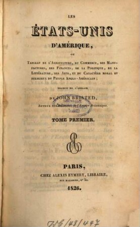Les États-Unis D'Amérique : ou tableau de l'agriculture, du commerce des manufactures des finances ..., 1