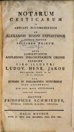 Notarum Criticarum In Arriani Nicomediensis De Alexandri Magni Expeditione Libros Septem Specimen ..., Specimen Primum