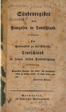 Sündenregister der Franzosen in Teutschland : ein Seitenstück zu der Schrift: Teutschland in seiner tiefen Erniedrigung