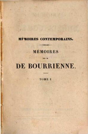 Mémoires de M. de Bourrienne, Ministre d'Etat, sur Napoléon, le directoire, le consulat, l'empire et la restauration, Tome premier