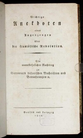 T.1: Wichtige Anekdoten eines Augenzeugen über die französische Revolution. [Erster Theil]