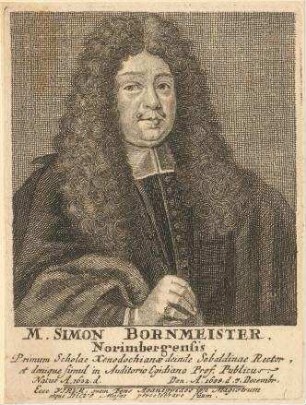 M. Simon Bornmeister, Nürnberger; geb. 1632; gest. 07.12.1688